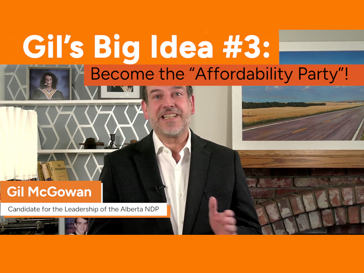 Video – Gil’s Big Idea #3: Become the “Affordability Party”